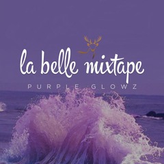La Belle Mixtape | Purple Glowz | Slowz