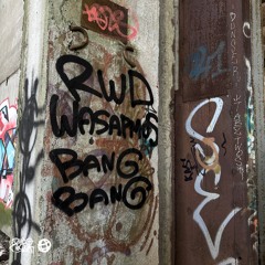 RWD, WASAP MOS - BANG BANG