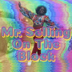 Mr. Selling On The Block