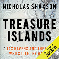 Get PDF 📙 Treasure Islands: Tax Havens and the Men Who Stole the World by  Nicholas