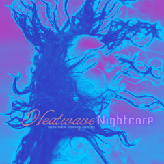 Heatwave Nightcore remix