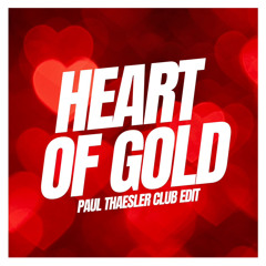 HEART OF GOLD - PAUL THAESLER CLUB EDIT