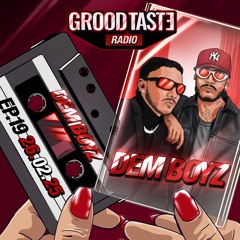 Grood Taste Radio EP 19 Dem Boyz