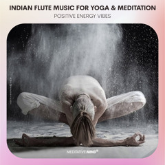 INDIAN FLUTE MUSIC for Yoga & Meditation | Positive Energy Vibes | Peaceful Krishna Meditation Music