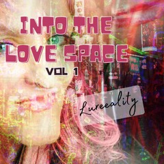 Into The Love Space Vol 1 (final mix)