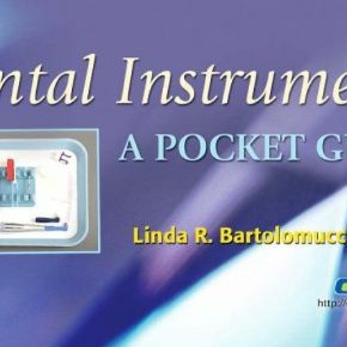 Stream Read[PDF] Dental Instruments A Pocket Guide Linda