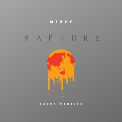 RAPTURE (M/ACE x st. cartier)