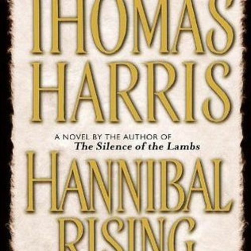 Stream PDF Books Hannibal Rising BY Thomas Harris by Bbubiuh514
