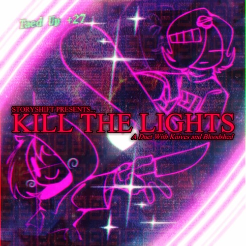 KILL THE LIGHTS ~ A Duet With Knives and Bloodshed [1K Follower Special 3/3]