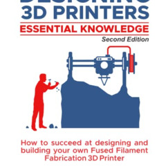 [READ] EBOOK 📒 Designing 3D Printers: Essential Knowledge by  Neil Rosenberg [EPUB K