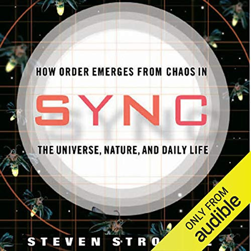 DOWNLOAD PDF 📍 Sync: How Order Emerges from Chaos in the Universe, Nature, and Daily