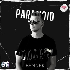 Paranoid [Podcast #42] Bennek