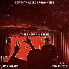 3 HOURS IN PERTH - LUCA LOZANO