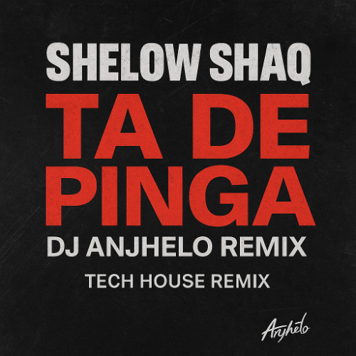 Shelow Shaq - Ta De Pinga (Dj Anjhelo Tech House Remix) Extended