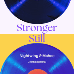 Stronger Still - Unofficial Remix