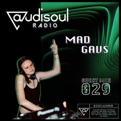 Audisoul Radio | Guest Mix 029: Mad Gavs