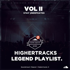 Highertracks Legend Playlist - Volume II - Stay Undefeatable ★