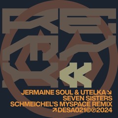 Jermain Soul & Utelka - Seven Sisters (Schmeichel's MySpace Remix)