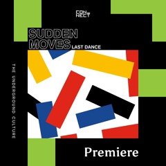 PREMIERE: Sudden Moves - Last Dance [True Romance]