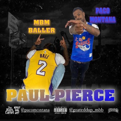 PAUL PIERCE FT PACO MONTANA
