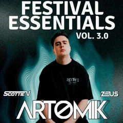 Artomik :  Festival Essentials VOL 3 (Feat - Scottie V &Zeus)
