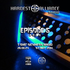 HARDEST ALLIANCE PRESENTS | DJ CLASH | TOXIC SICKNESS RADIO [EPISODE 5 - 2024]