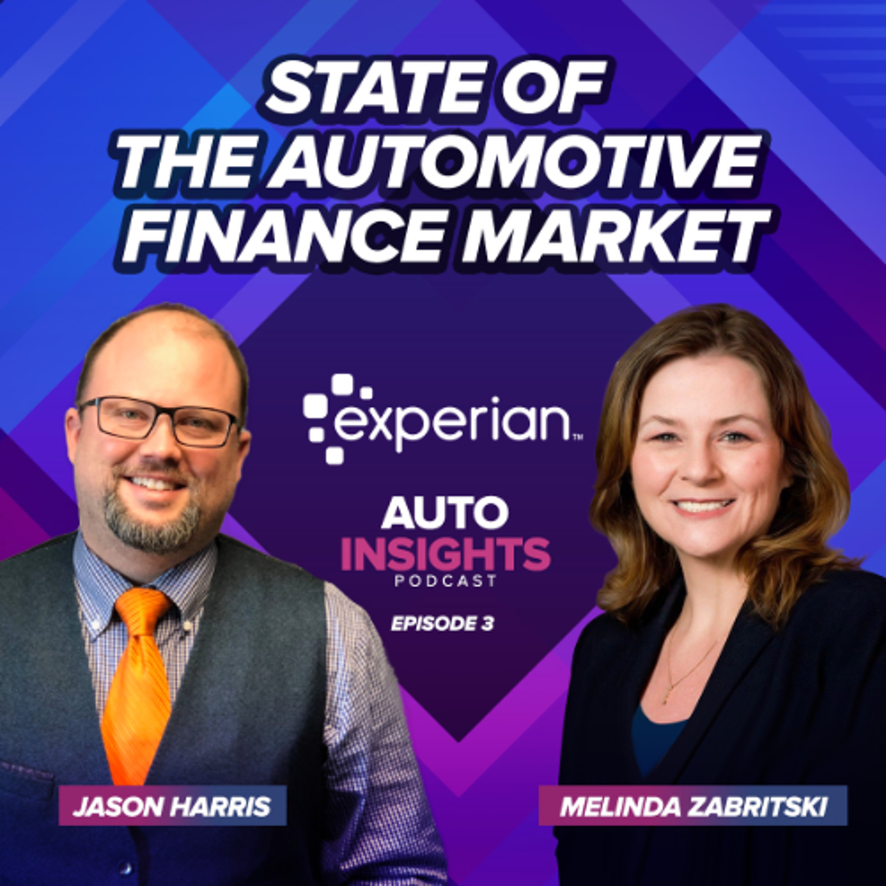 State of the Automotive Finance Market | Experian Auto Insights Podcast - Episode 2 episode artwork