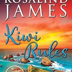 READ KINDLE 🗸 Kiwi Rules (New Zealand Ever After Book 1) by Rosalind James [EBOOK EP