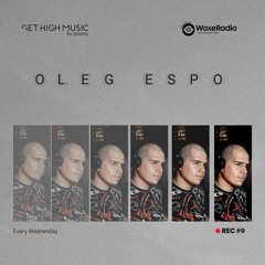 Get High Music By Josanu - OLEG ESPO (WoxeRadio)rec#9