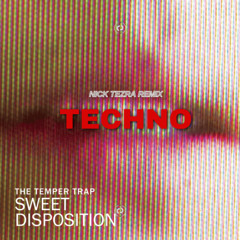The Temper Trap - Sweet Disposition (Nick Tezra Mainstage Techno Remix) | FREE DL