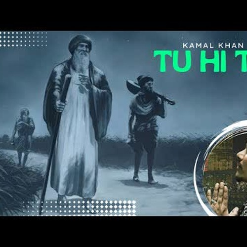 Kamal Khan - Tu Hi Tu (Full Song) | K Exclusive 2019 | Punjabi Songs 2019