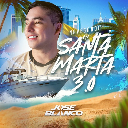 Navegando En Santa Marta 3.0 - José Blanco - Live Set (Edición My Bbash)