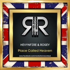 HEVYNFIRE & ROSEY - PLACE CALLED HEAVEN - OUT NOW