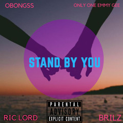 STAND BY YOU (feat. Only One Emmy Gee, Ric Lord & Brilz)