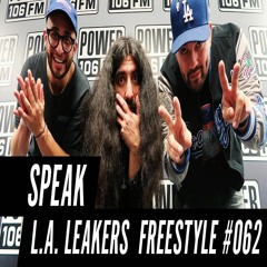 Speak L.A. Leakers  Freestyle #062