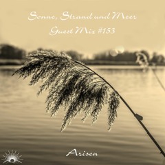 Sonne, Strand und Meer Guest Mix #153 by ARISEN