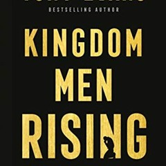 [READ] [EPUB KINDLE PDF EBOOK] Kingdom Men Rising: A Call to Growth and Greater Influence by  Tony E