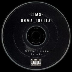 GIMS - OHMA TOKITA (Slam Crain Remix) (FREE DOWNLOAD) Unofficial