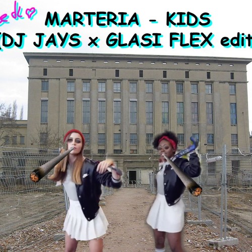Marteria - Kids (DJ JAYS x GLASI FLEX edit) [FREE DL]