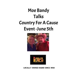 5282024 MOE BANDY ON COUNTRY FOR A CAUSE ON JUNE 5TH