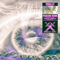 Pauline Herr - Violet (Shade Edit) [FREE DL]