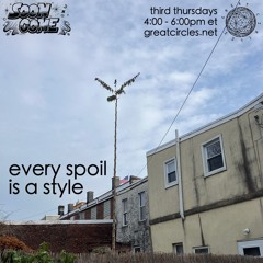 Every Spoil Is A Style w/ Soon Come & Shawn Kralicek - 18July2024