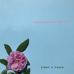Sidny x Chaix - Someone New