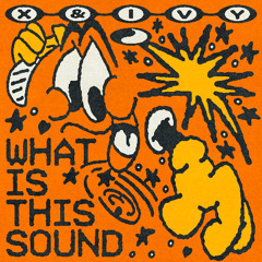 PREMIERE: X & Ivy  - What Is This Sound [Life And Death]