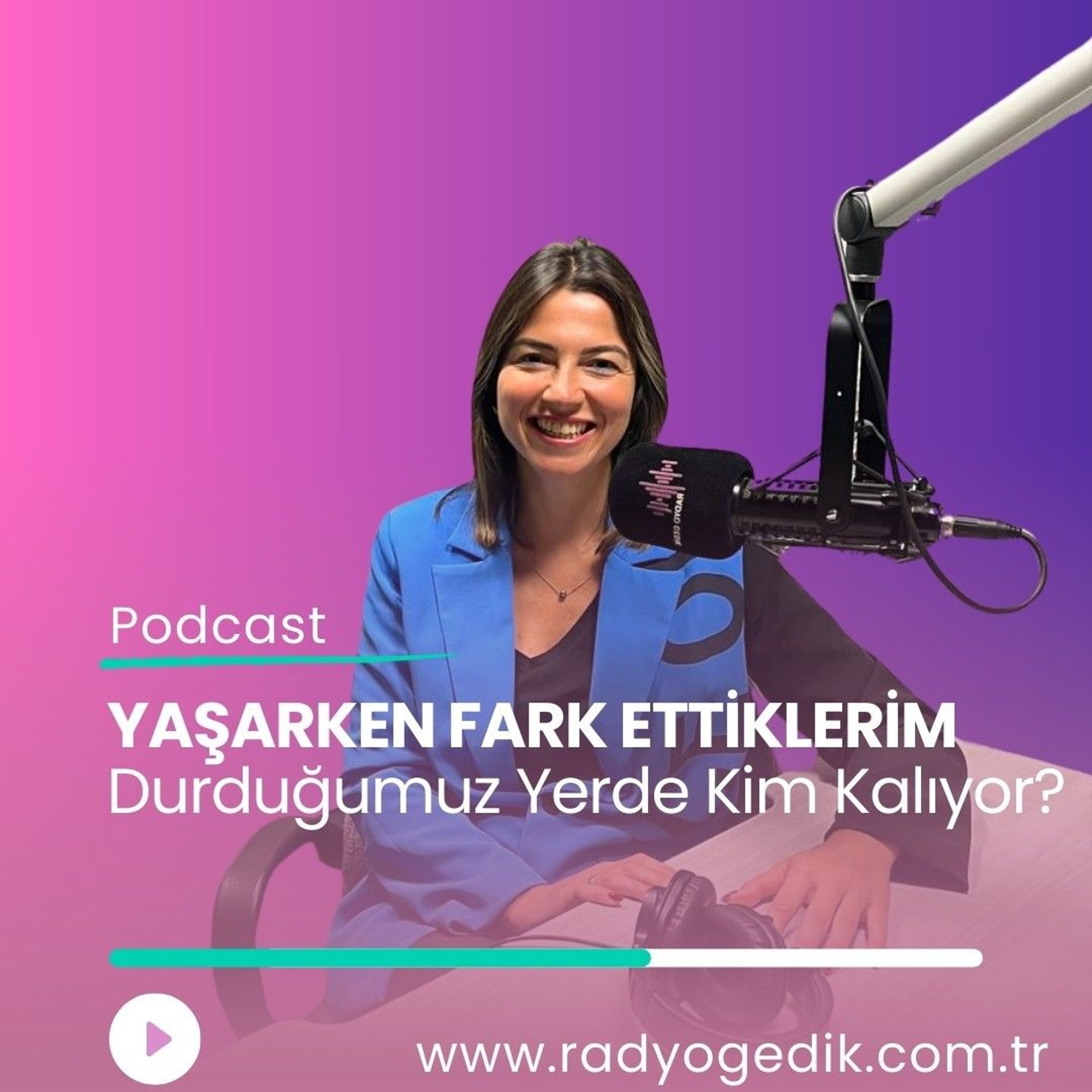 YAŞARKEN FARK ETTİKLERİM-Durduğumuz Yerde Kim Kalıyor? episode artwork