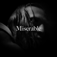 Miserable
