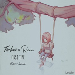 Fairlane & RUNN - First Time (Sabir Remix)