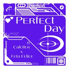 Calcifer x Feta Felice - Perfect Day