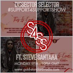 SUPPORT4SUPPORT SHOW ft. Steve Santana & This is Love Riddim