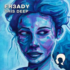 FR3ADY - This Deep [FREE DOWNLOAD]